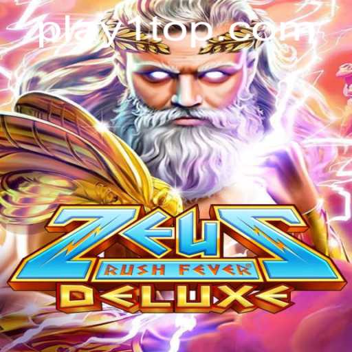 ZeusRushFeverDeluxe: A Legendary Gaming Experience with PLAY1